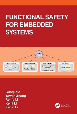 Functional Safety for Embedded Systems - Guoqi Xie, Yawen Zhang, Renfa Li, Kenli Li, Keqin Li