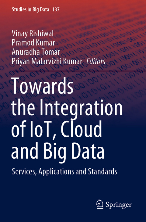 Towards the Integration of IoT, Cloud and Big Data - 