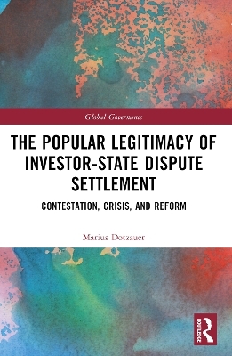 The Popular Legitimacy of Investor-State Dispute Settlement - Marius Dotzauer