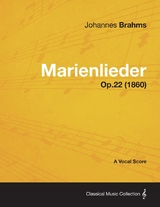 Marienlieder - A Vocal Score Op.22 (1860) -  Johannes Brahms