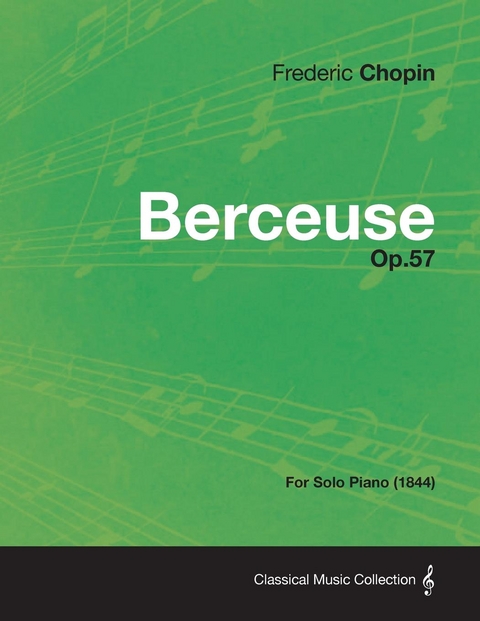 Berceuse Op.57 - For Solo Piano (1844) -  Frederic Chopin