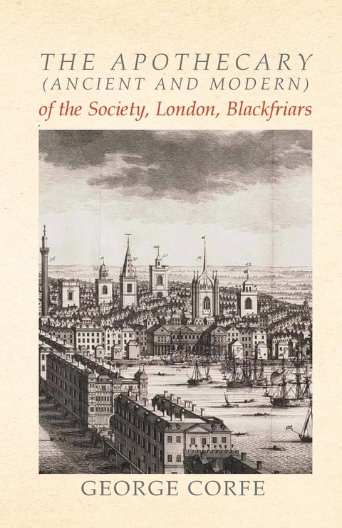 The Apothecary (Ancient and Modern) of the Society, London, Blackfriars - George Corfe