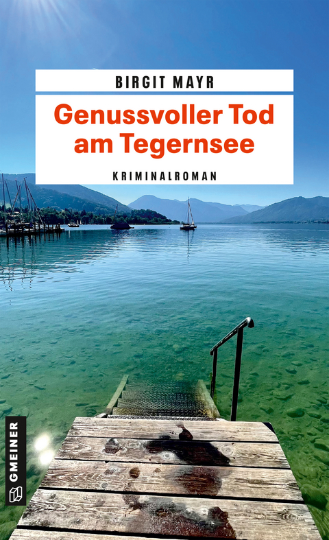 Genussvoller Tod am Tegernsee - Birgit Mayr