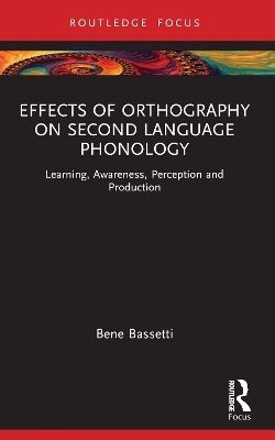 Effects of Orthography on Second Language Phonology - Bene Bassetti