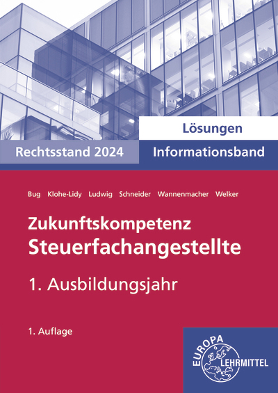 Lösungen zu 73392 Zukunftskompetenz Steuerfachangestellte Infoband 1. Ausbildungsjahr - Alexander Schneider, Manfred Bug, Heike Michaela Klohe-Lidy, Jens Ludwig, Helge Wannenmacher, Gabriele Welker