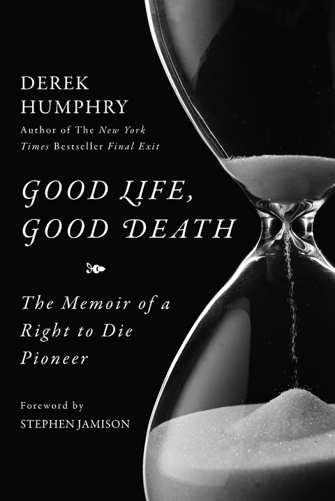 Good Life, Good Death -  Derek Humphry