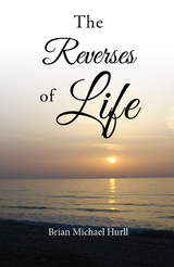 The Reverses of Life - Brian Michael Hurll