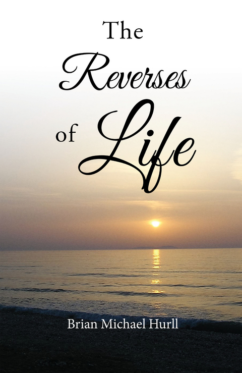 The Reverses of Life - Brian Michael Hurll