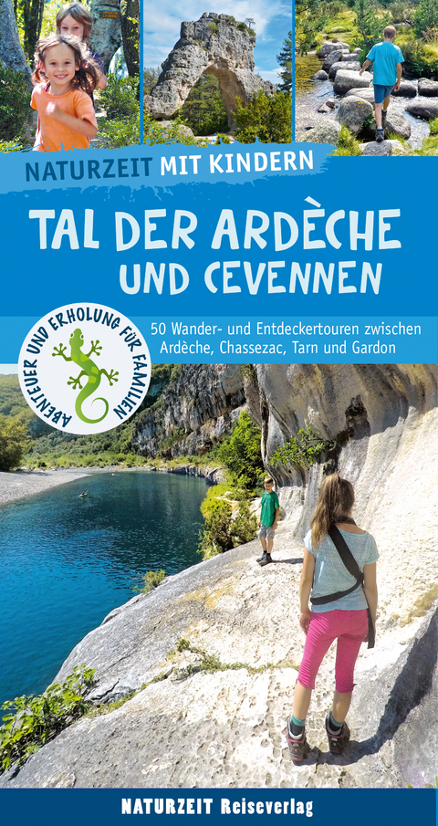 Naturzeit mit Kindern: Tal der Ardeche und Cevennen - Stefanie Holtkamp, Regina Stockmann