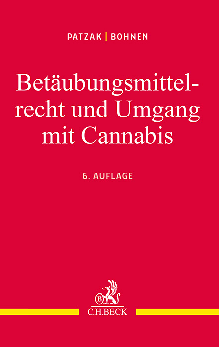 Betäubungsmittelrecht und Umgang mit Cannabis - Jörn Patzak, Wolfgang Bohnen