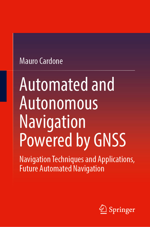 Automated and Autonomous Navigation Powered by GNSS - mauro cardone