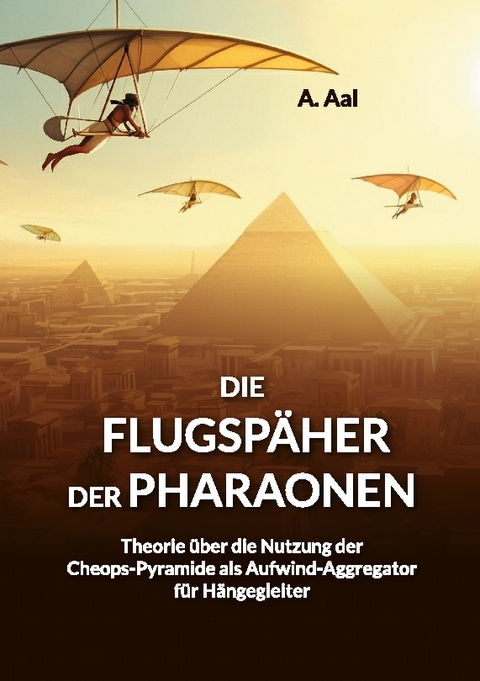 Die Flugspäher der Pharaonen - Aaron Aal