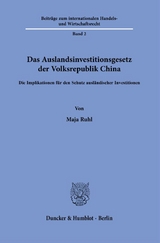 Das Auslandsinvestitionsgesetz der Volksrepublik China - Maja Ruhl