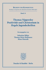 Thomas Nipperdey. Positivität und Christentum in Hegels Jugendschriften - 