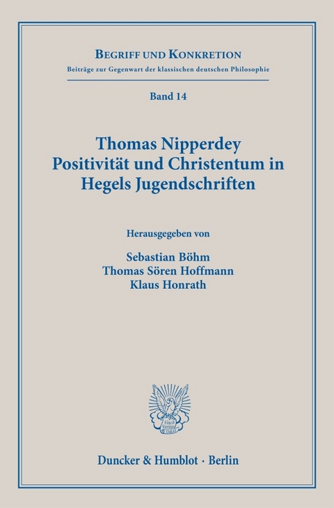 Thomas Nipperdey. Positivität und Christentum in Hegels Jugendschriften - 