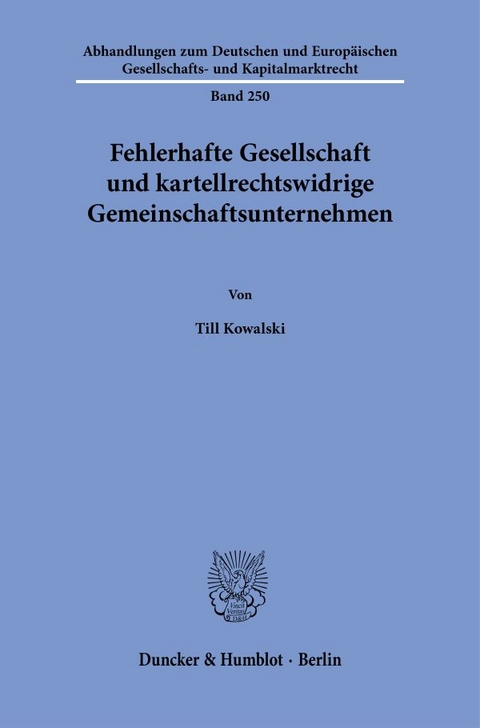 Fehlerhafte Gesellschaft und kartellrechtswidrige Gemeinschaftsunternehmen - Till Kowalski