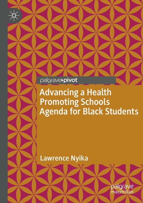 Advancing a Health Promoting Schools Agenda for Black Students - Lawrence Nyika