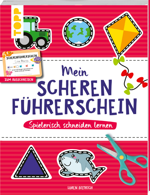 Mein Scherenführerschein – Spielerisch schneiden lernen - Loren Dietrich