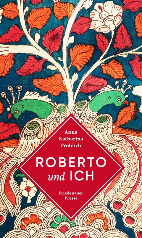 Roberto und ich - Anna Katharina Fröhlich