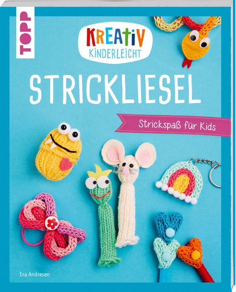 Kreativ kinderleicht Strickliesel - Ina Andresen