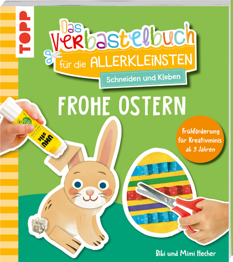 Das Verbastelbuch für die Allerkleinsten. Schneiden und Kleben. Frohe Ostern - Bibi Hecher, Mimi Hecher