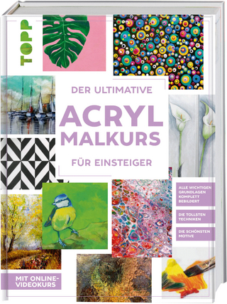 Der ultimative Acryl-Malkurs für Einsteiger - 