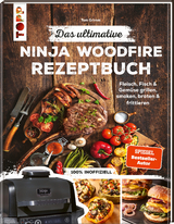 Das ultimative Ninja Woodfire Rezeptbuch - Tom Grimm