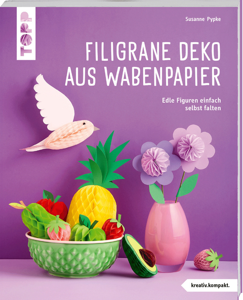 Filigrane Deko aus Wabenpapier (kreativ.kompakt) - Susanne Pypke