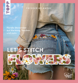 Let's Stich Flowers - Friederike André