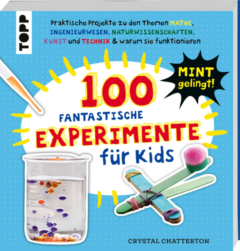 100 Fantastische Experimente für Kids - Crystal Chatterton