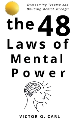 The 48 Laws of Mental Power - Victor O Carl