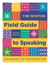 The Norton Field Guide to Speaking - Engleberg, Isa; Daly, John; Ward, Susan