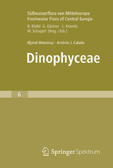 Süßwasserflora von Mitteleuropa, Bd. 6 - Freshwater Flora of Central Europe, Vol. 6: Dinophyceae - Øjvind Moestrup, António J. Calado