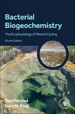 Bacterial Biogeochemistry - Tom Fenchel, Gary M. King