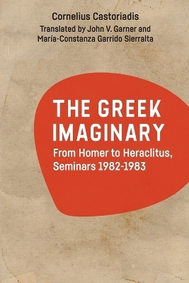 The Greek Imaginary - Cornelius Castoriadis