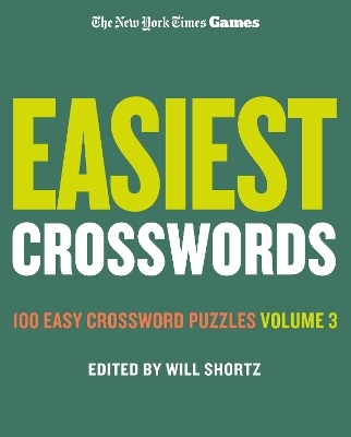 New York Times Games Easiest Crosswords Volume 3 - Edited by Will Shortz