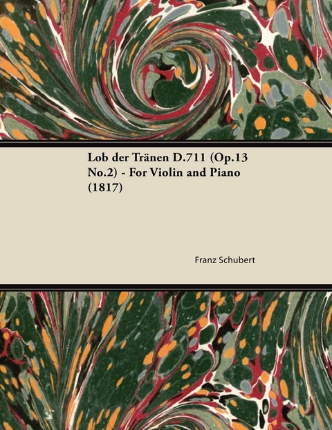 Lob der TrA nen D.711 (Op.13 No.2) - For Violin and Piano (1817) -  Franz Schubert