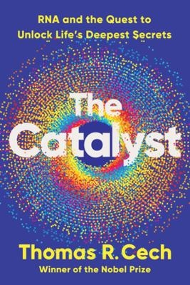 The Catalyst - Thomas R. Cech