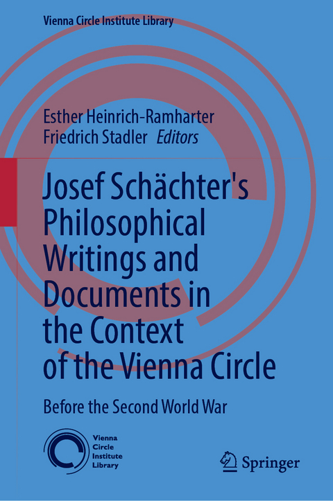 Josef Schächter: Philosophical Writings and Documents in the Context of the Vienna Circle - 