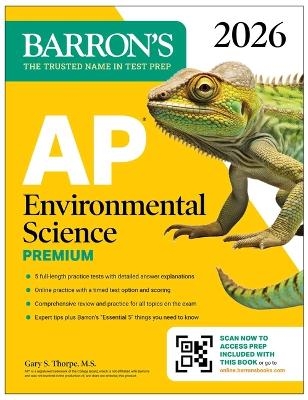 AP Environmental Science Premium, 2026: Prep Book with 5 Practice Tests + Comprehensive Review + Online Practice - Gary S Thorpe