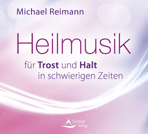 Heilmusik für Trost und Halt in schwierigen Zeiten - Michael Reimann