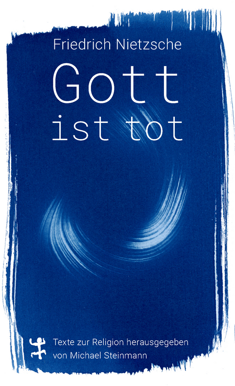 Gott ist tot - Friedrich Nietzsche