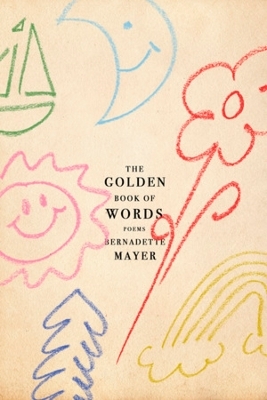 The Golden Book of Words - Bernadette Mayer