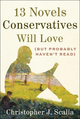 13 Novels Conservatives Will Love (but Probably Haven't Read) - Christopher J. Scalia