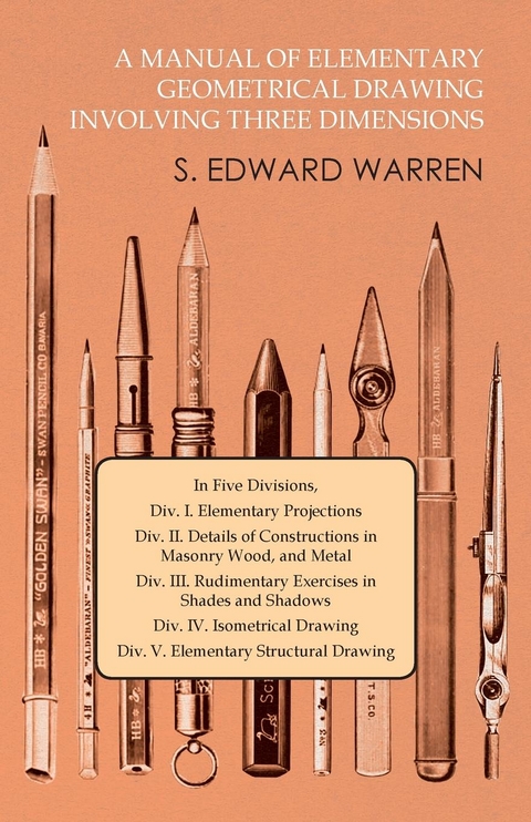 A Manual of Elementary Geometrical Drawing Involving Three Dimensions - S. Edward Warren
