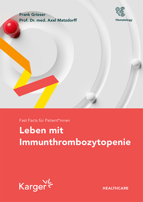 Fast Facts für Patient*innen: Leben mit Immunthrombozytopenie - Frank Grieser, Axel Matzdorff