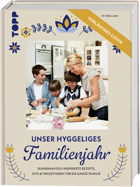 Unser hyggeliges Familienjahr - Sif Orellana