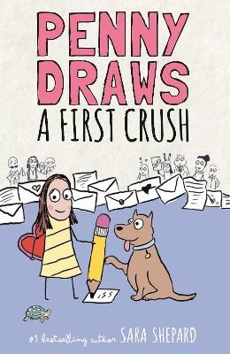 Penny Draws a First Crush - Sara Shepard