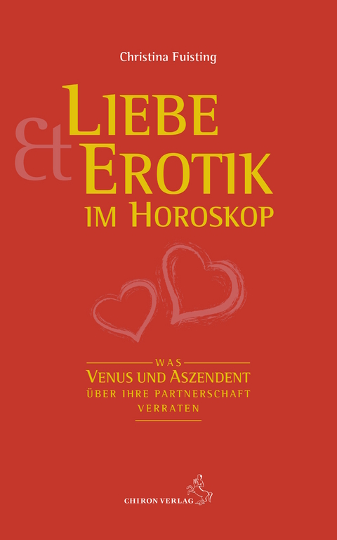 Liebe und Erotik im Horoskop - Christina Fuisting