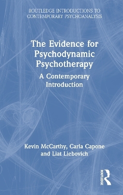 The Evidence for Psychodynamic Psychotherapy - Kevin McCarthy, Carla Capone, Liat Liebovich